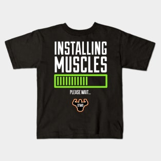 Installing Muscles, Please Wait… Kids T-Shirt